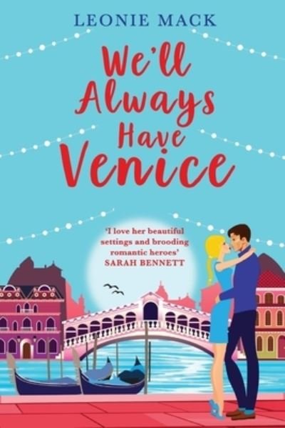 Cover for Leonie Mack · We'll Always Have Venice: Escape to Italy with Leonie Mack for the perfect feel-good read for 2022 (Paperback Bog) [Large type / large print edition] (2022)