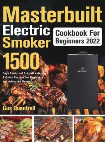 Cover for Gus Quentrell · Masterbuilt Electric Smoker Cookbook for Beginners 2022 (Hardcover Book) (2022)