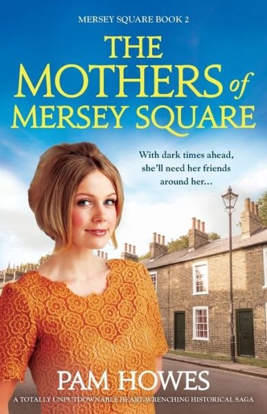 Cover for Pam Howes · The Mothers of Mersey Square: A totally unputdownable heart-wrenching historical saga - Mersey Square (Pocketbok) (2023)