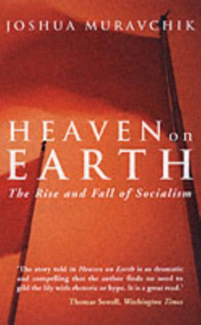 Cover for Joshua Muravchik · Heaven on Earth: The Rise and Fall of Socialism (Hardcover Book) (2004)