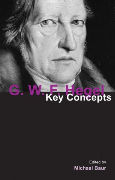 Cover for Michael Baur · G. W. F. Hegel: Key Concepts - Key Concepts (Hardcover Book) (2014)