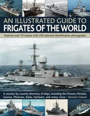 Cover for Bernard Ireland · Illustrated Guide to Frigates of the World (Paperback Book) (2011)