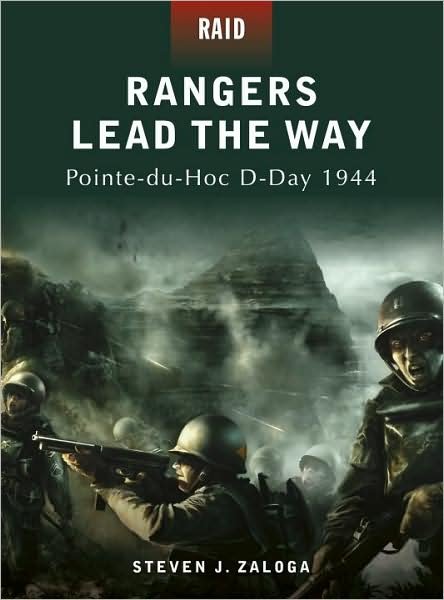 Cover for Zaloga, Steven J. (Author) · Rangers Lead the Way: Pointe-du-Hoc D-Day 1944 - Raid (Paperback Book) (2009)