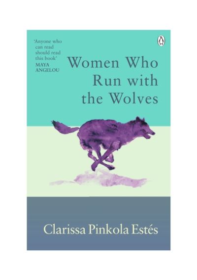 Cover for Clarissa Pinkola Estes · Women Who Run With The Wolves: Contacting the Power of the Wild Woman - Rider Classics (Paperback Book) (2022)