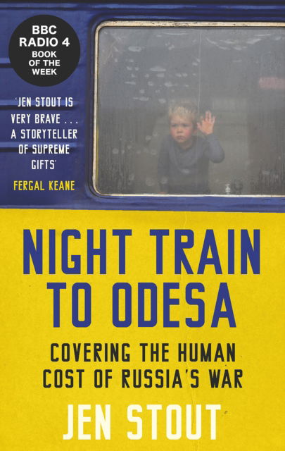 Night Train to Odesa: Covering the Human Cost of Russia’s War (BBC Radio 4 Book of the Week) - Jen Stout - Bücher - Birlinn General - 9781846976940 - 6. Februar 2025