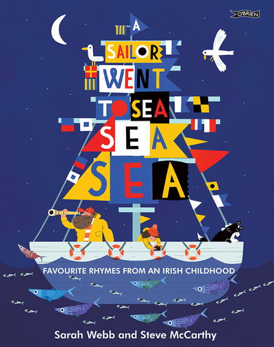 A Sailor Went to Sea, Sea, Sea: Favourite Rhymes from an Irish Childhood - Sarah Webb - Books - O'Brien Press Ltd - 9781847177940 - September 11, 2017