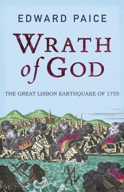Cover for Edward Paice · Wrath of God The Great Lisbon Earthquake Of 1755 (Bog) (2009)
