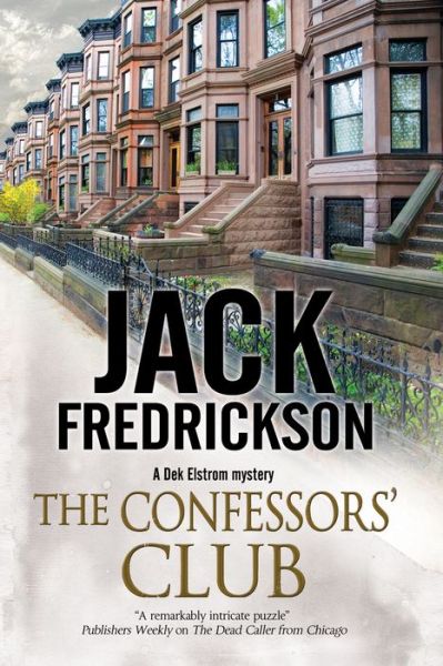 The Confessors' Club: A Pi Mystery Set in Chicago - A Dek Elstrom PI Mystery - Jack Fredrickson - Książki - Canongate Books Ltd - 9781847515940 - 1 marca 2016