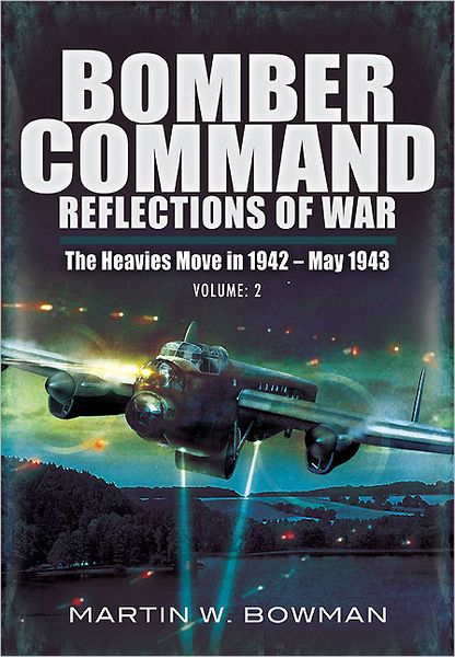 Cover for Martin Bowman · Bomber Command: Reflections of War (Battleground Berlin (July 1943 - March 1944)) (Hardcover Book) (2013)