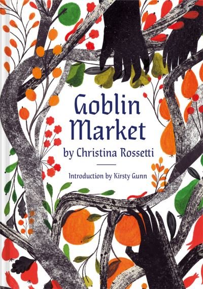 Cover for Christina Rossetti · Goblin Market: An Illustrated Poem (Hardcover bog) (2021)