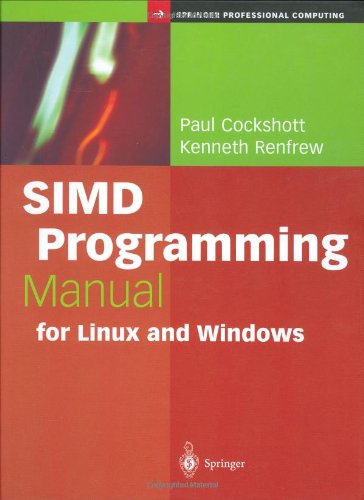 Cover for Paul Cockshott · SIMD Programming Manual for Linux and Windows - Springer Professional Computing (Hardcover Book) [2004 edition] (2004)