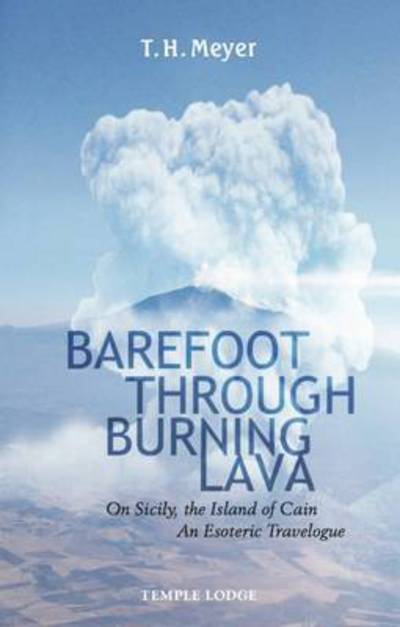 Cover for T. H. Meyer · Barefoot Through Burning Lava: On Sicily, the Island of Cain - An Esoteric Travelogue (Paperback Book) (2016)