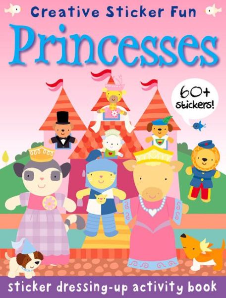 Cover for Susan Martineau · Princesses: Creative Sticker Fun - Sticker Dressing-up Activity Books (Paperback Book) (2013)