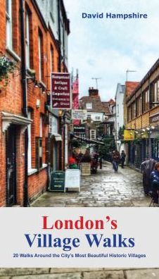 Cover for David Hampshire · London London's Village Walks: 20 Walks Around the City's Most Beautiful Historic Villages - London Walks (Paperback Book) (2018)