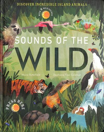 Cover for Moira Butterfield · Sounds of the Wild: Discover incredible island animals - Sounds of (Hardcover Book) (2020)