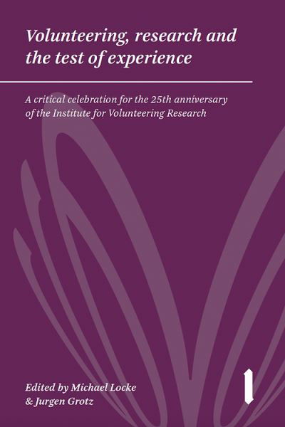 Cover for Fiona Lettice · Volunteering, Research and the Test of Experience: A critical celebration for the 25th anniversary of the Institute for Volunteering Research (Paperback Book) (2022)