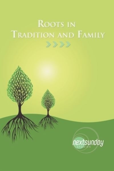 Roots in Tradition and Family - Cecil Sherman - Kirjat - Nextsunday Resources - 9781936347940 - torstai 29. elokuuta 2019