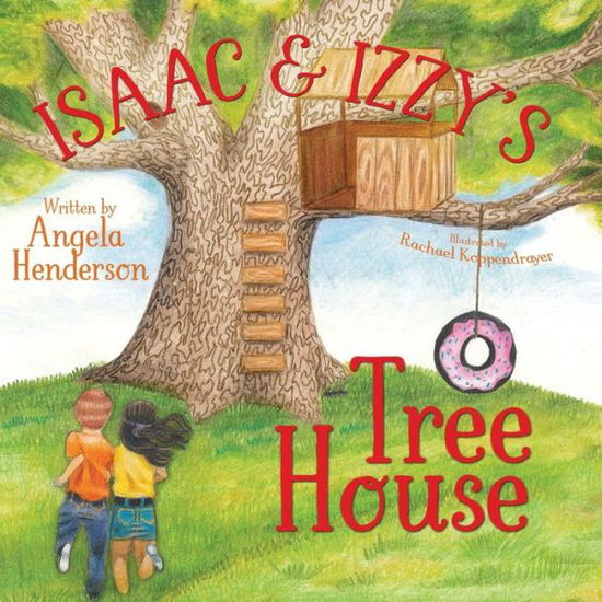 Isaac and Izzy's Tree House - Angela Henderson - Books - Whitespark - 9781946531940 - April 24, 2020