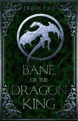 Cover for J. Keller Ford · Bane of the Dragon King (Paperback Book) (2018)