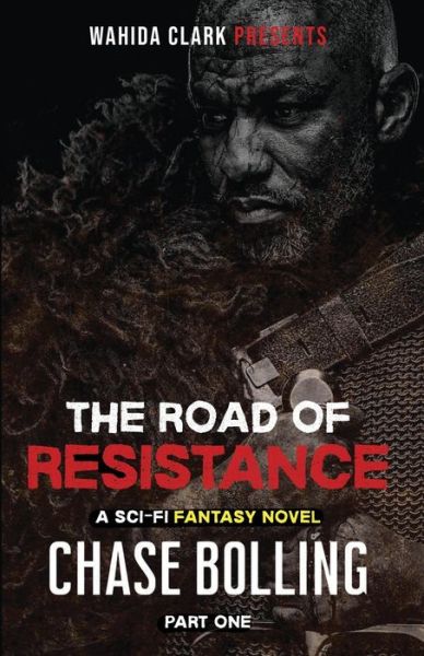 The Road of Resistance - Chase Bolling - Books - Wahida Clark Presents Publishing, LLC - 9781947732940 - November 27, 2020