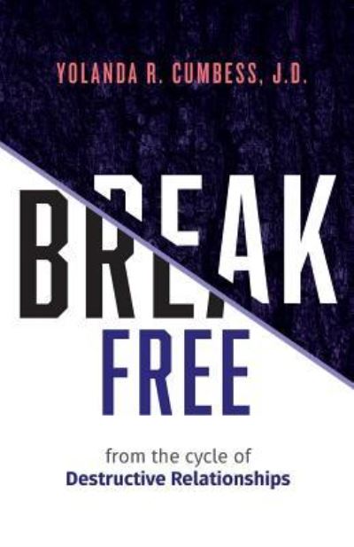 Cover for Yolanda Cumbess · Break Free from the Cycle of Destructive Relationships (Paperback Book) (2019)