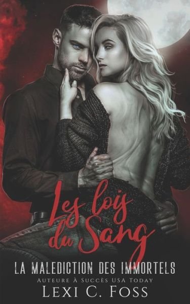 Cover for Lexi C. Foss · Les lois du sang (Book) (2022)