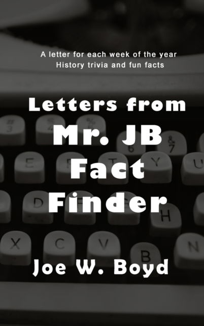 Cover for Joe W. Boyd · Letters from Mr. J B Fact Finder (Hardcover Book) (2022)