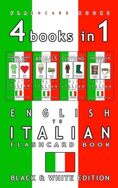 Cover for Italian Bilingual Flashcards · 4 books in 1 - English to Italian Kids Flash Card Book (Paperback Book) (2017)