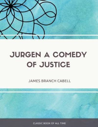 Cover for James Branch Cabell · Jurgen a Comedy of Justice (Pocketbok) (2017)