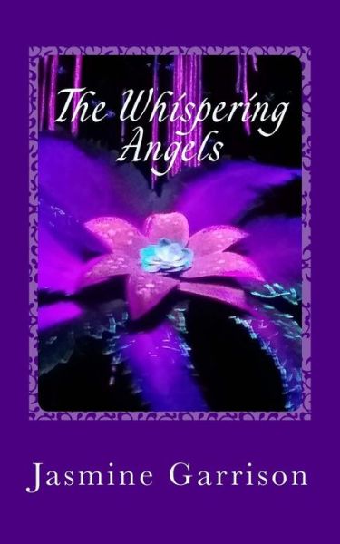 Cover for Candice B Garrison · The Whispering Angels (Paperback Book) (2017)