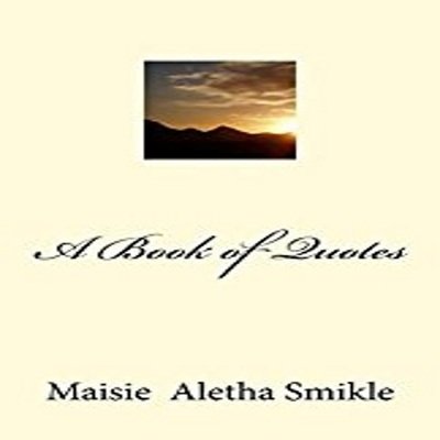 Cover for Maisie Aletha Smikle · A Book of Quotes (Pocketbok) (2017)
