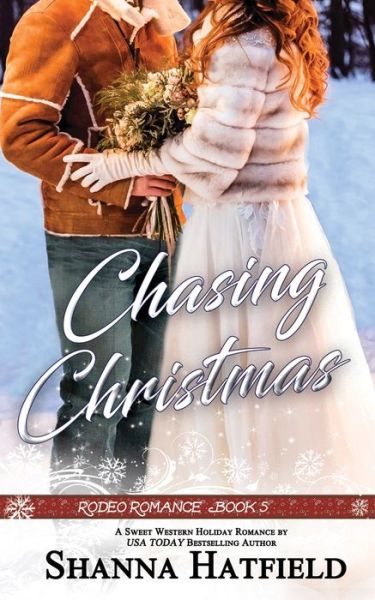 Chasing Christmas - Shanna Hatfield - Książki - Createspace Independent Publishing Platf - 9781979540940 - 8 listopada 2017