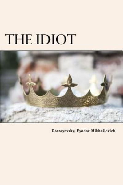 Cover for Dostoyevsky Fyodor Mikhailovich · The Idiot (Paperback Book) (2017)