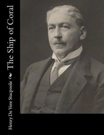 Cover for Henry de Vere Stacpoole · The Ship of Coral (Paperback Book) (2018)