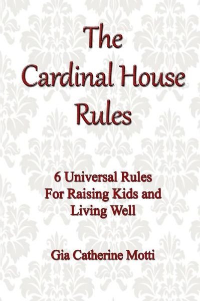 Cover for Gia Catherine Motti · The Cardinal House Rules (Paperback Bog) (2018)