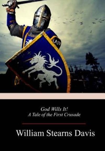 Cover for William Stearns Davis · God Wills It! A Tale of the First Crusade (Paperback Bog) (2018)