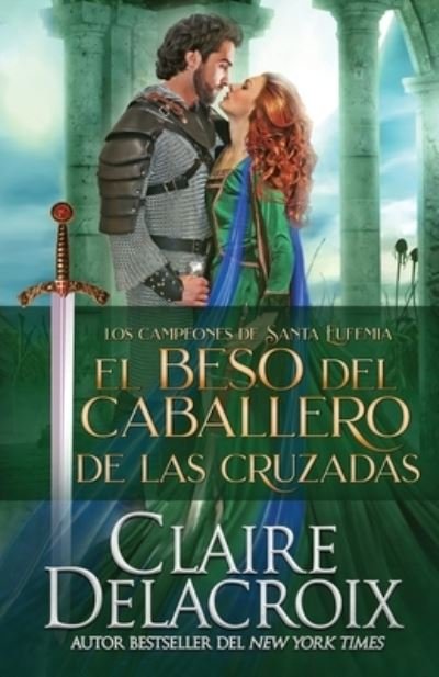Cover for Claire Delacroix · El beso del caballero de las Cruzadas (Paperback Bog) (2021)