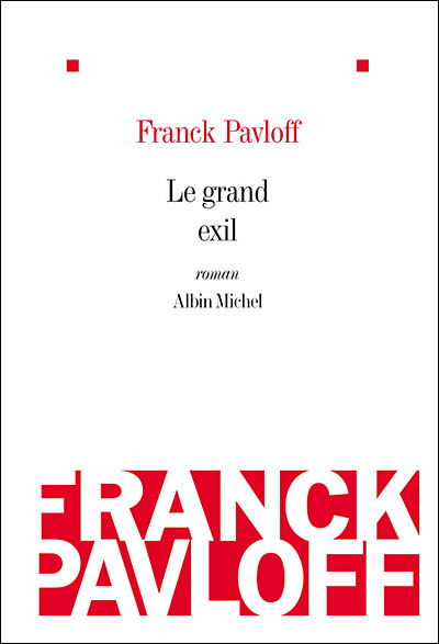 Grand Exil (Le) (Romans, Nouvelles, Recits (Domaine Francais)) - Franck Pavloff - Książki - Albin Michel - 9782226193940 - 1 sierpnia 2009