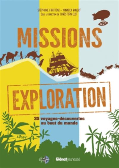 Cover for Stephane Frattini · Missions exploration: 35 voyages-decouvertes au bout du monde (Paperback Book) (2016)