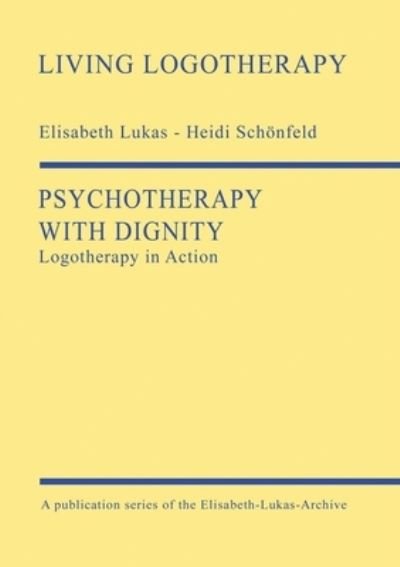 Psychotherapy with Dignity - Elisabeth Lukas - Bücher - Tredition Gmbh - 9783000666940 - 9. September 2021