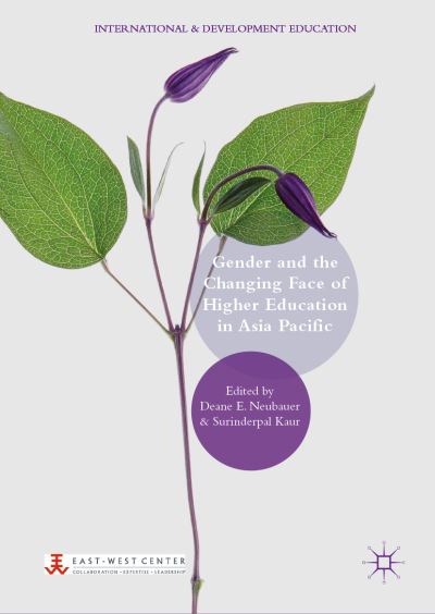 Cover for Gender and the Changing Face of Higher Education in Asia Pacific - International and Development Education (Hardcover Book) [1st ed. 2019 edition] (2019)