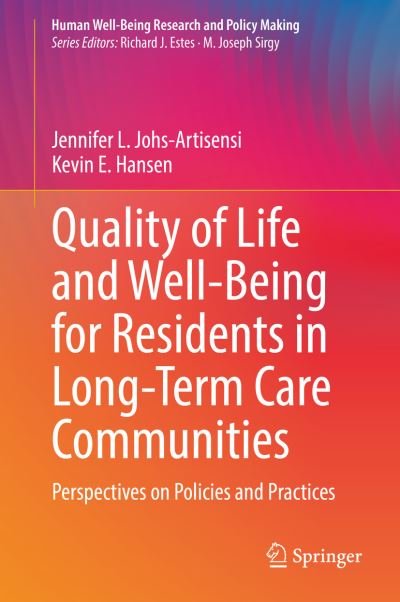 Cover for Jennifer L. Johs-Artisensi · Quality of Life and Well-Being for Residents in Long-Term Care Communities: Perspectives on Policies and Practices - Human Well-Being Research and Policy Making (Gebundenes Buch) [1st ed. 2022 edition] (2022)