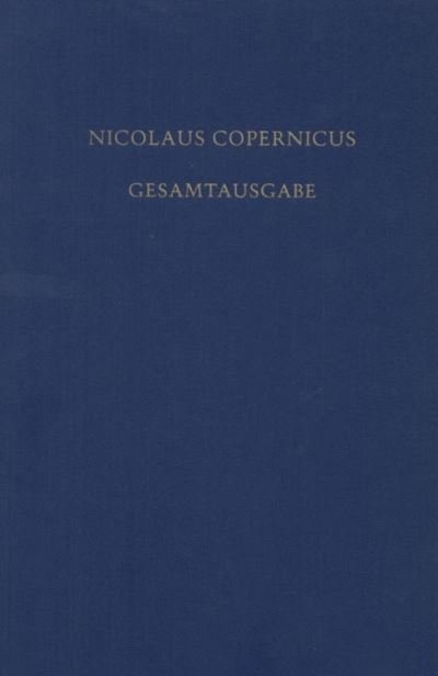 Cover for Nicolaus Copernicus · Nicolaus Copernicus Gesamtausgabe: Documenta Copernicana. Briefe. Texte Und Uebersetzungen Band VI/I (Gebundenes Buch) (1994)