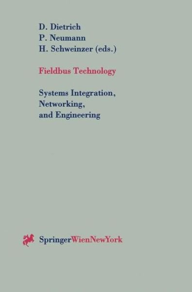 Cover for D Dietrich · Fieldbus Technology: Systems Integration, Networking, and Engineering Proceedings of the Fieldbus Conference FeT'99 in Magdeburg, Federal Republic of Germany, September 23-24,1999 (Pocketbok) [Softcover reprint of the original 1st ed. 1999 edition] (1999)
