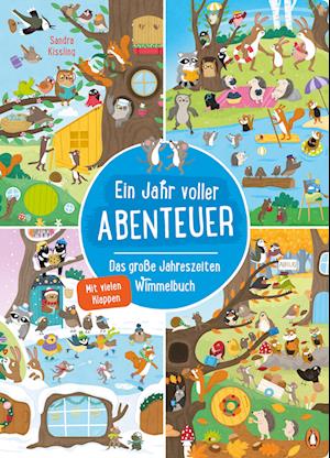 Cover for Sandra Kissling · Ein Jahr Voller Abenteuer - Das GroÃŸe Jahreszeiten-wimmelbuch (Book)