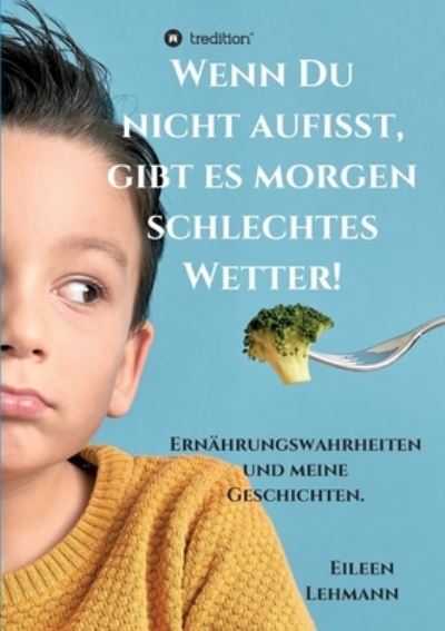 Cover for Lehmann · Wenn Du nicht aufisst, gibt es (Buch) (2020)