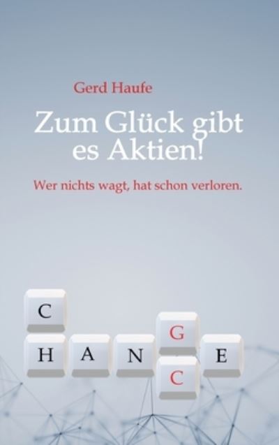 Cover for Gerd Haufe · Zum Gluck gibt es Aktien! (Hardcover Book) (2021)