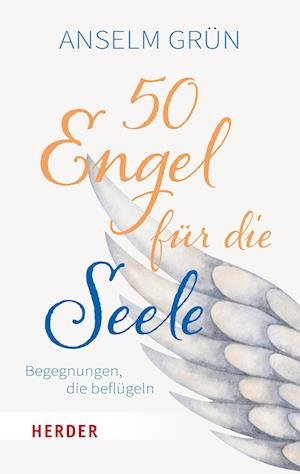 Cover for Anselm Grün · 50 Engel für die Seele (Book) (2023)