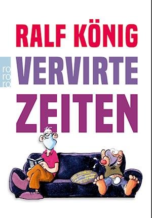 Vervirte Zeiten - Ralf König - Bøger - ROWOHLT Taschenbuch - 9783499004940 - 16. august 2022