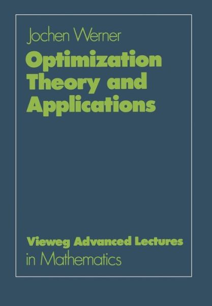 Cover for J. Werner · Optimization Theory and Applications - Advanced Lectures in Mathematics (Paperback Book) [1984 edition] (1984)